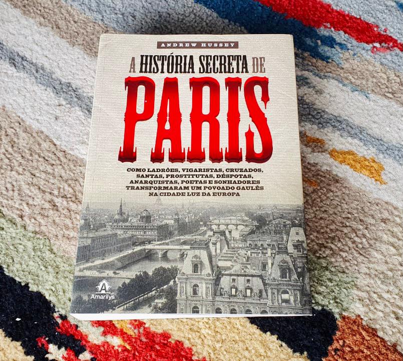 Livros para flanar:: A História Secreta de Paris